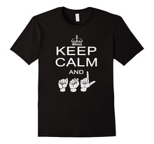 Keep Calm and ASL American Sign Language Shirt