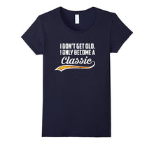 I Don't Get Old Senior Citizen Day T-Shirt - Funny Old Shirt