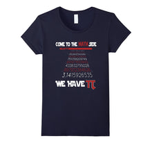 Come to the Math Side We Have Pi Funny Pie Day 2017 T Shirts