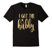 Bride Shirt I Got the Hubby We Got the Bubbly Wedding Gold