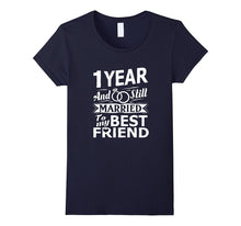 1 Year Wedding Anniversary Funny Shirt Married to Friend