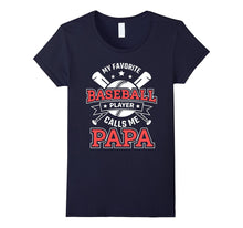 Funny My Favorite Baseball Player Calls Me Papa TShirt
