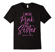 I Wear Pink for My Sister Support Cancer Awareness Shirt