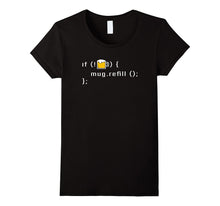 If My Beer Mug Is Empty Then Refill Code IT Programmer Shirt