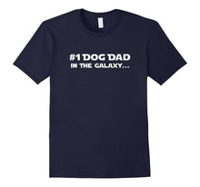 #1 Dog Dad in the Galaxy Funny Father's Day Gift T-Shirt