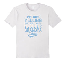 I'm Not Yelling This Is Just My Normal Soccer Grandpa Voice