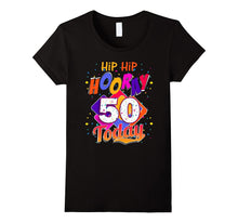 Hip Hip Hooray I'm 50 Today, 50th Birthday T Shirt Gift