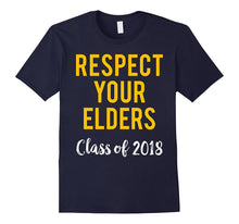 Senior Class of 2018 T-Shirt Respect Your Elders Funny Tee