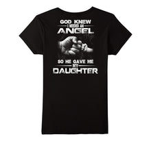 God Knew I Needed an Angel So He Gave Me My Daughter T-Shirt
