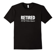 Retired - Not My Problem Anymore - T-Shirt