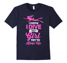 I Dive Like a Girl Try to Keep Up-Scuba Lover Shirt Gift.