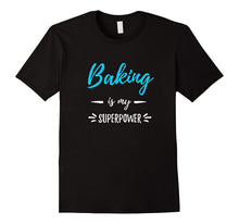 Baking Is My Superpower T-Shirt Funny Baker Gift Shirt