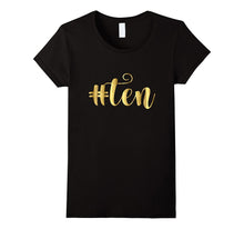 10th Birthday Shirt Gift Girls Gold Hashtag Milestone Ten 10