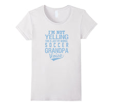 I'm Not Yelling This Is Just My Normal Soccer Grandpa Voice