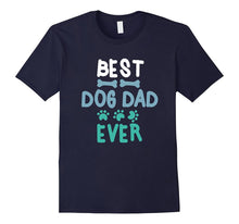 Best Dog Dad Ever | Funny Dog Daddy T-Shirt