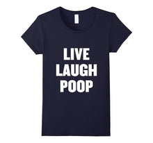 Live Laugh Poop T Shirt