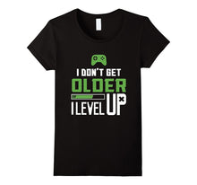 I Don't Get Older I Level Up Gamer Novelty Gaming T-Shirt