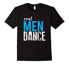 Real Men Dance Fun Male Ballet Dancers T-Shirt