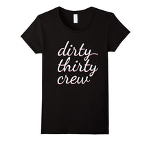 30th Birthday Gift - Dirty Thirty Crew T-Shirt
