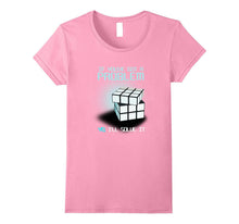 If You Have Got a Problem I Will Solve It Rubik Cube T-Shirt