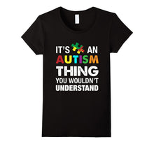 Autism Shirts: It's an Autism Thing, You Wouldn't Understand