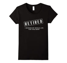 Retired Worked My Whole Life for This Shirt Retirement Gift