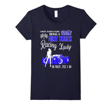 Being a Crazy Dirt Track Racing Lady T Shirt