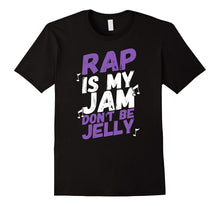 Rap Is My Jam Don't Be Jelly T-Shirt