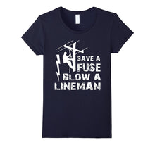 Save a Fuse Blow a Lineman T Shirt