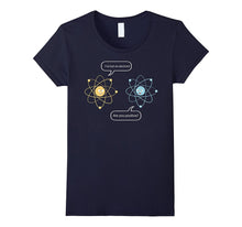 I've Lost an Electron - Are You Positive Funny Chemist Shirt