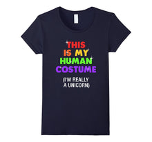 Funny This Is My Human Costume Im Really a Unicorn T-Shirt