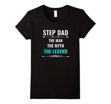 Step Dad the Man the Myth the Legend T Shirt