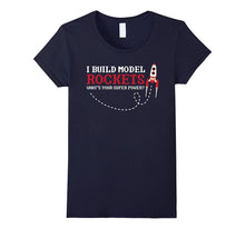 I Build Model Rockets T-Shirt, Funny Superpower Shirt