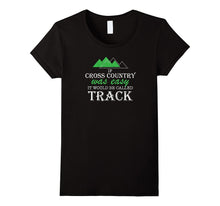 If Cross Country Was Easy It Would Be Called Track Shirt