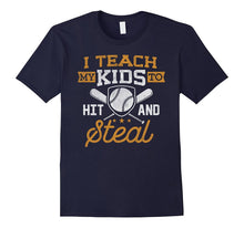 I Teach My Kid to Hit and Steal Baseball Dad T-Shirt