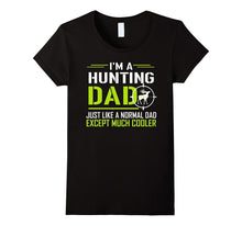 Hunting Dad Funny Tshirt for Father on Birthday, Christmas