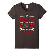 If Papa Can't Fix It - We're All Screwed T-Shirt
