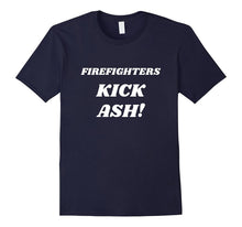 Proud Firefighters Kick Ash Funny T-Shirt Cute Fireman Gifts