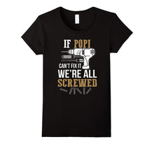If Popi Can't Fix It We're All Screwed Funny T-Shirt