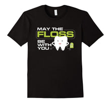 May the Floss Be With You | Dentist Dental Hygienist Gifts