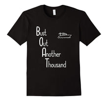 "BOAT: Bust Out Another Thousand" Funny Boat Owner T-Shirt