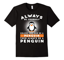 Funny Penguin Lover: Always Be Yourself