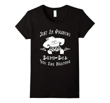 Just an Ordinary Demi-Dad - You're Welcome-Father Day Tshirt