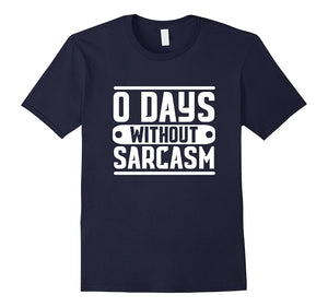 0 Days Without Sarcasm Clever Quotes Graphics Funny T-Shirt