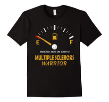 Multiple Sclerosis Warrior Mostly Run on Empty T Shirt