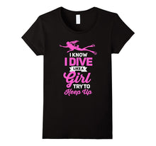I Dive Like a Girl Try to Keep Up-Scuba Lover Shirt Gift.