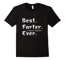 Best Farter I Mean Father Ever T-Shirt