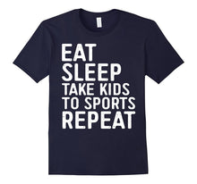 Eat Sleep Take Kids to Sports Repeat T-Shirt Funny Parents