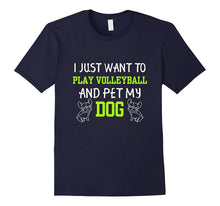 I Just Want to Play Volleyball and Pet My Dog T Shirt