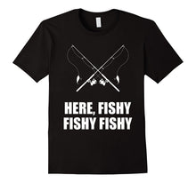 Here Fishy Fishy Fishy Fishing T-Shirt